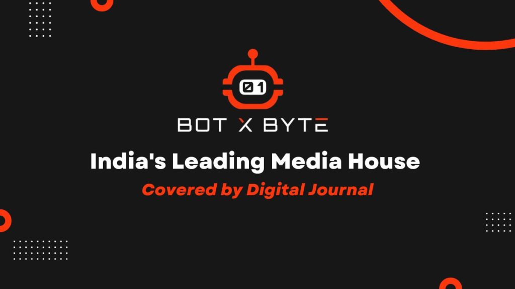 Botxbyte India's Leading Media House Covered By Digital Journal
